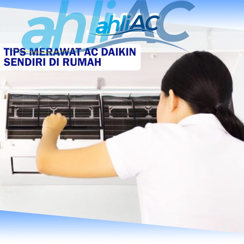 Tips merawat AC Daikin sendiri di rumah