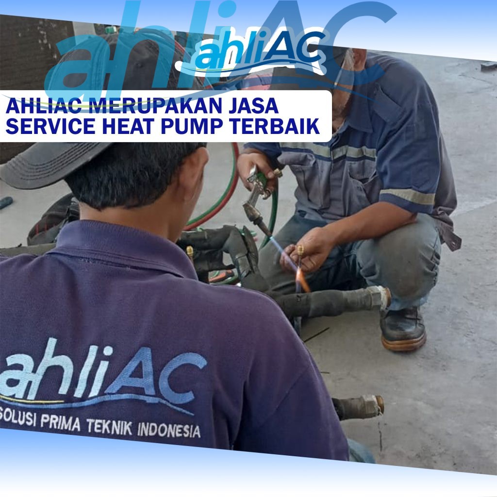 ahliAC merupakan Jasa Service Heat Pump Terbaik