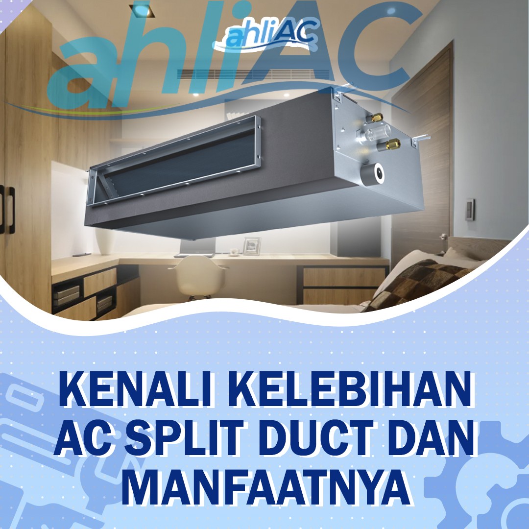 kenali kelebihan ac split duct dan manfaatnya