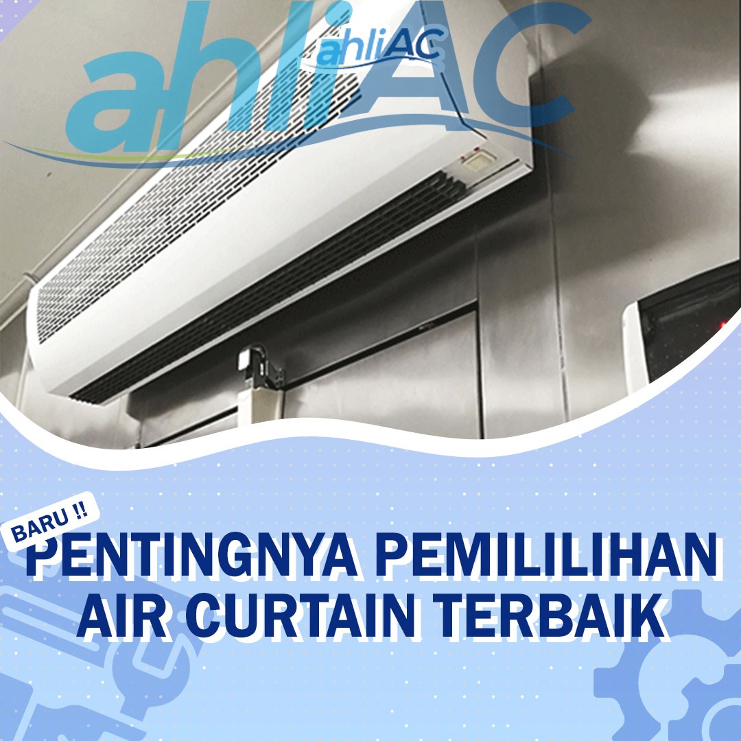 pentinganya pemililihan air curtain terbaik