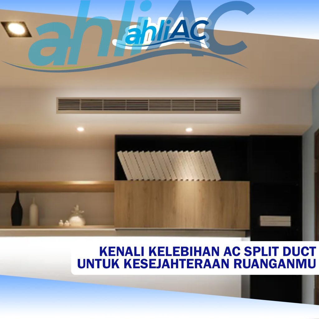 Kenali Kelebihan AC Split Duct untuk Kesejahteraan Ruanganmu