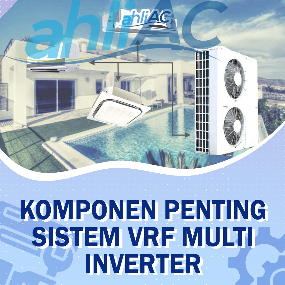 komponen penting sistem vrf multi inverter