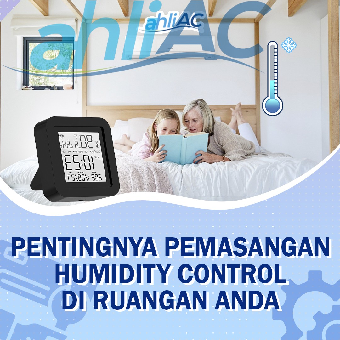 pentingnya pemasangan humidity control di ruangan anda