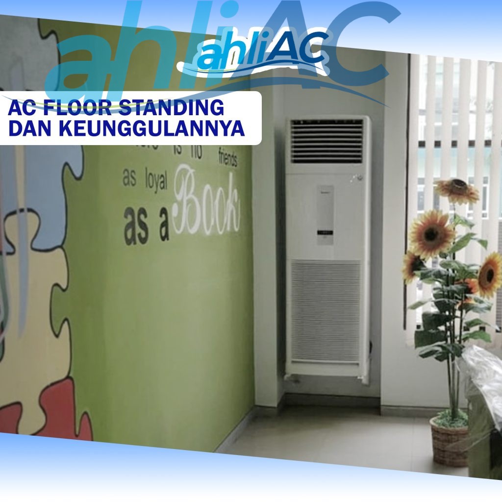 AC Floor Standing dan Keunggulannya