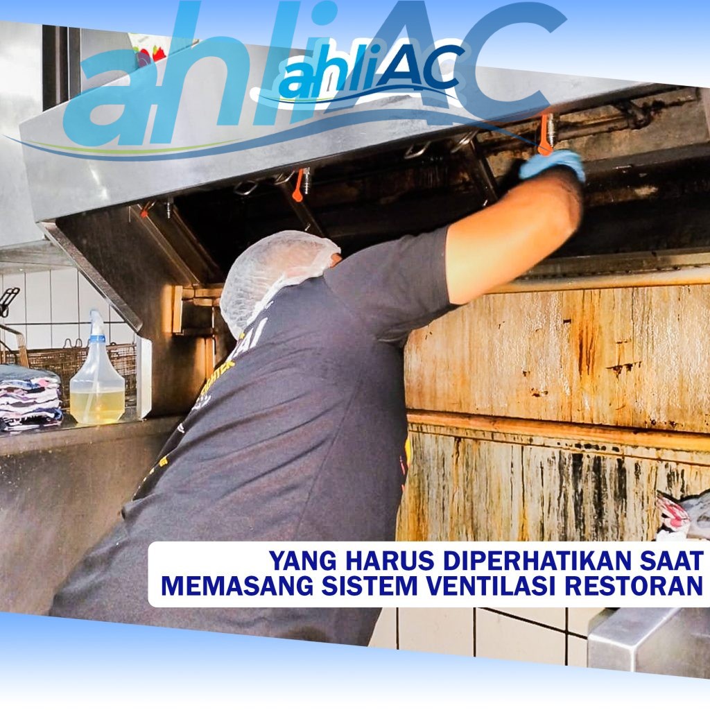 Apa yang Harus Diperhatikan Saat Memasang Sistem Ventilasi Restoran