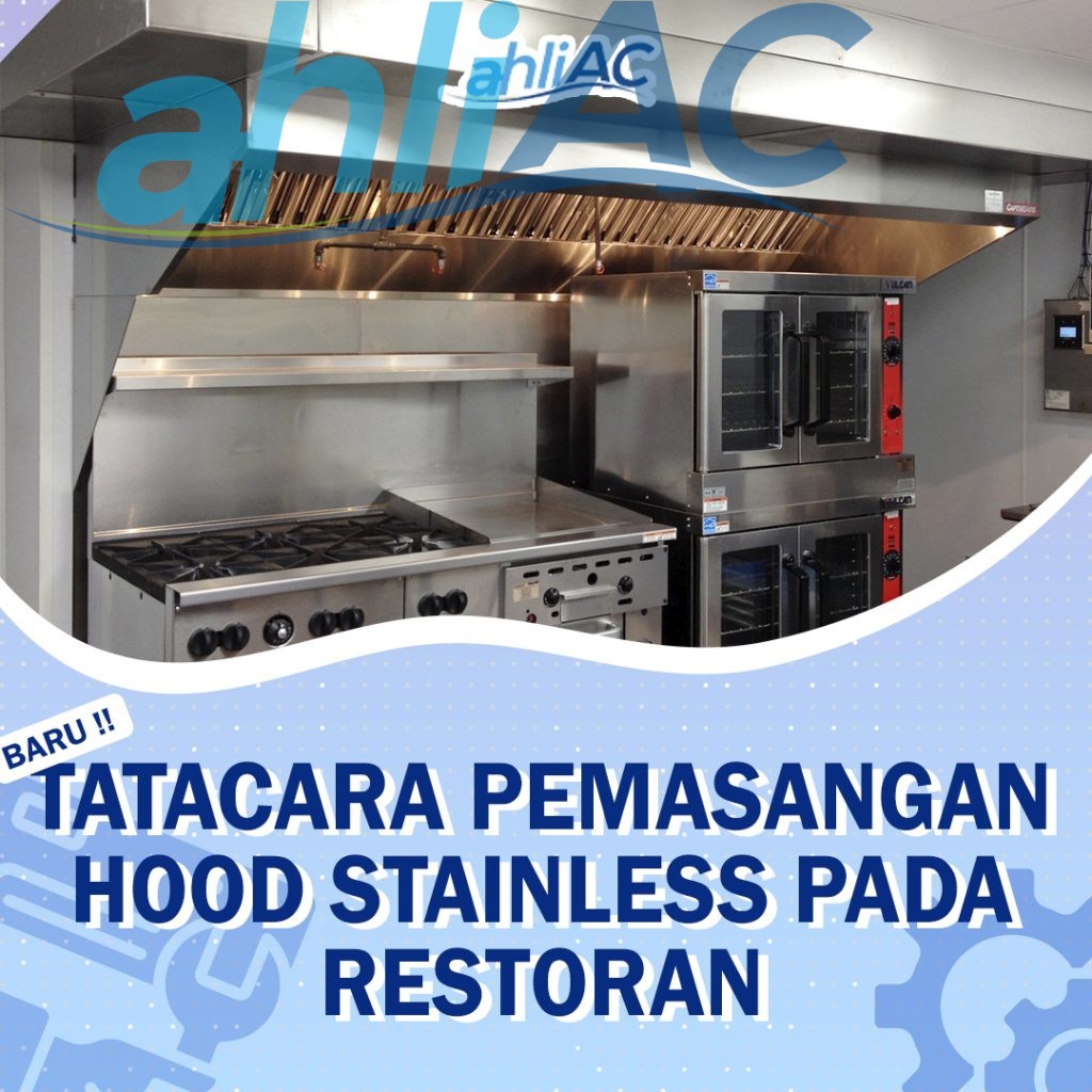 Tatacara Pemasangan Hood Stainless pada Suatu Restoran