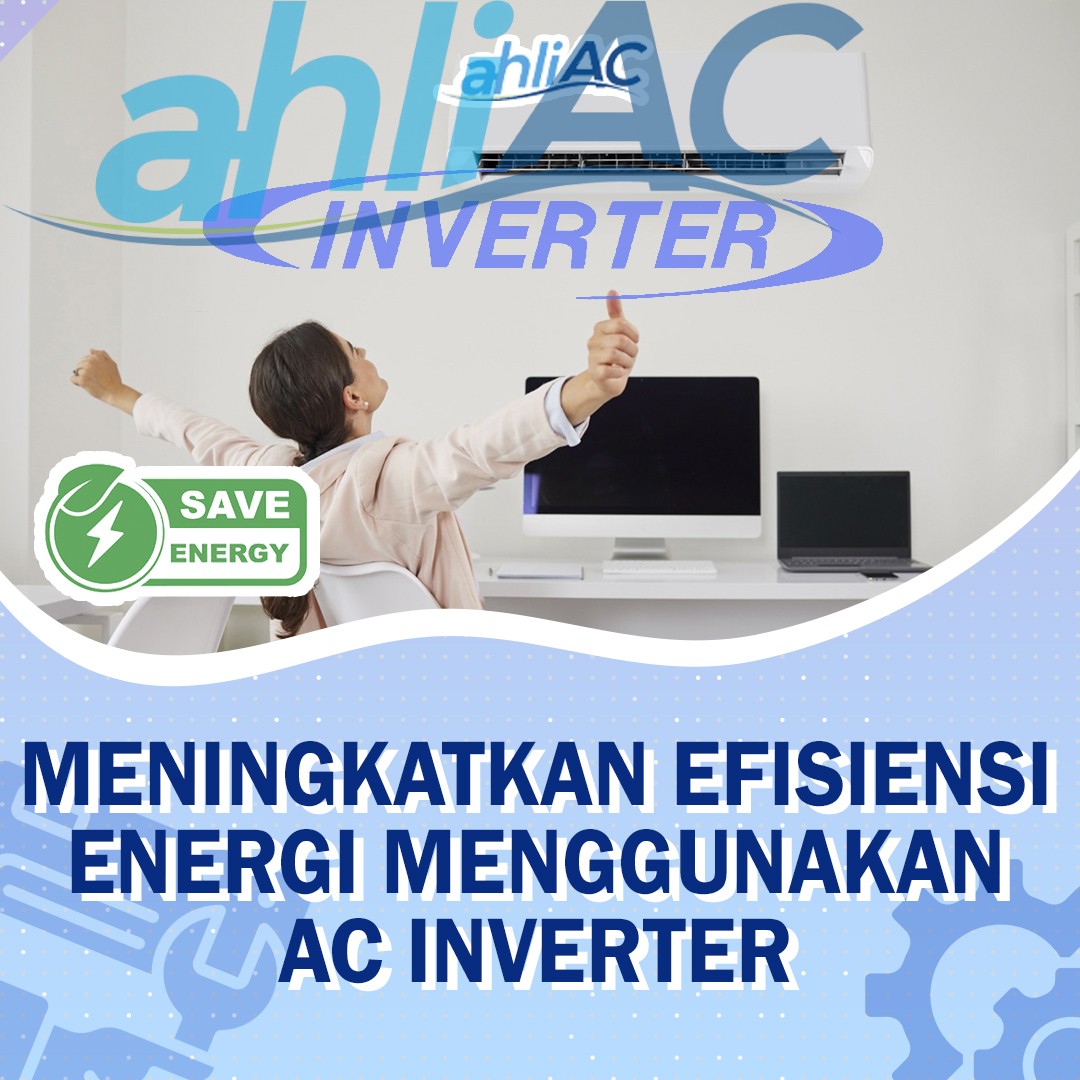 Meningkatkan Efisiensi Energi Menggunakan AC Inverter