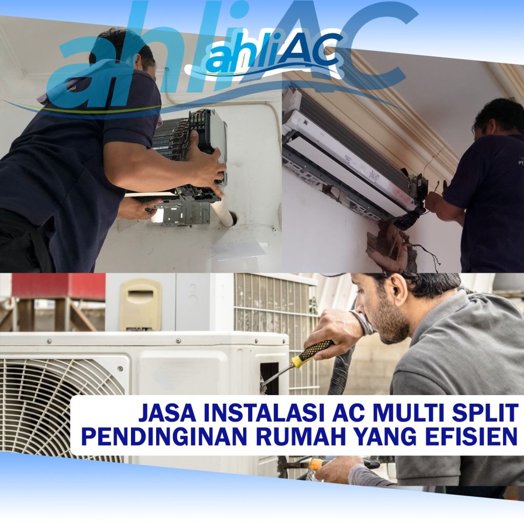 JASA INSTALASI AC MULTI SPLIT PENDINGIN RUMAH YANG EFISIEN