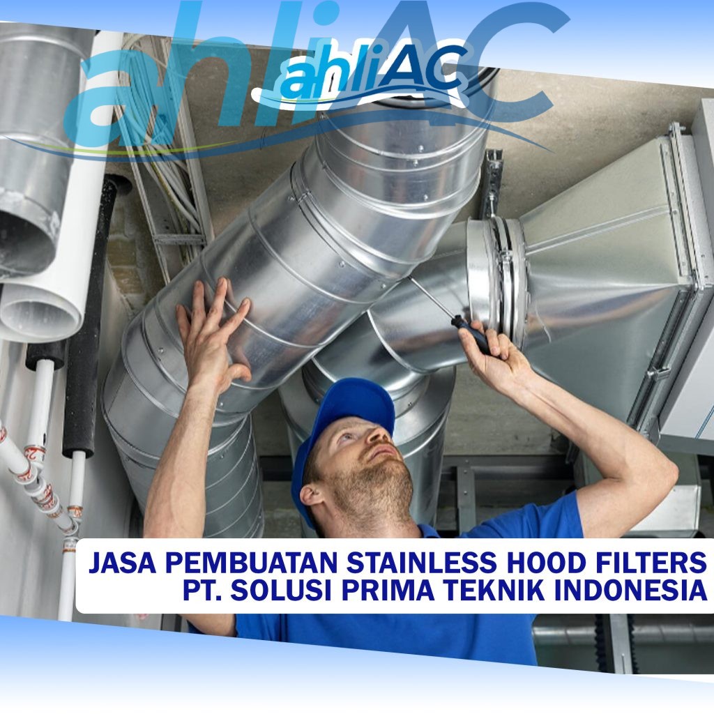 Jasa Pembuatan stainless hood filters PT. Solusi Prima Teknik Indonesia (ahliAC)