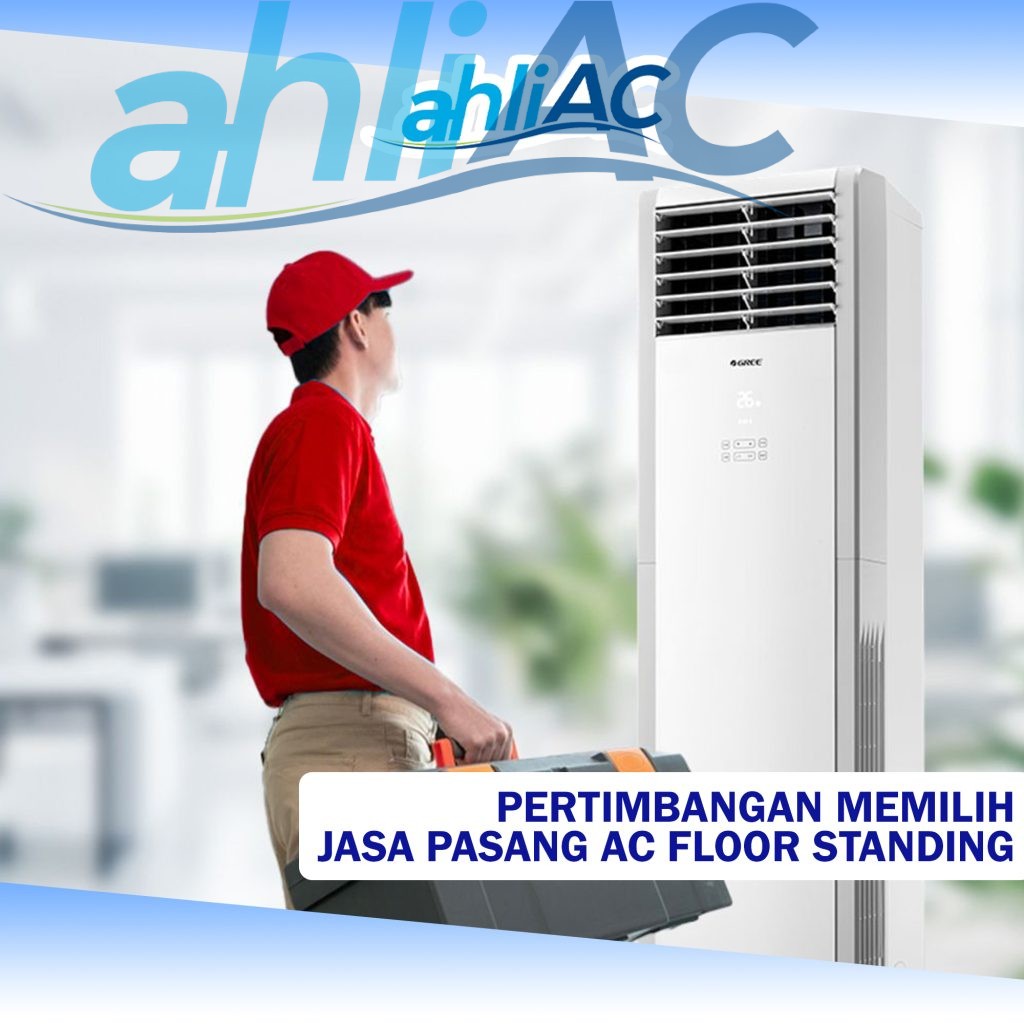 pertimbangan memilih Jasa Pasang AC Floor Standing