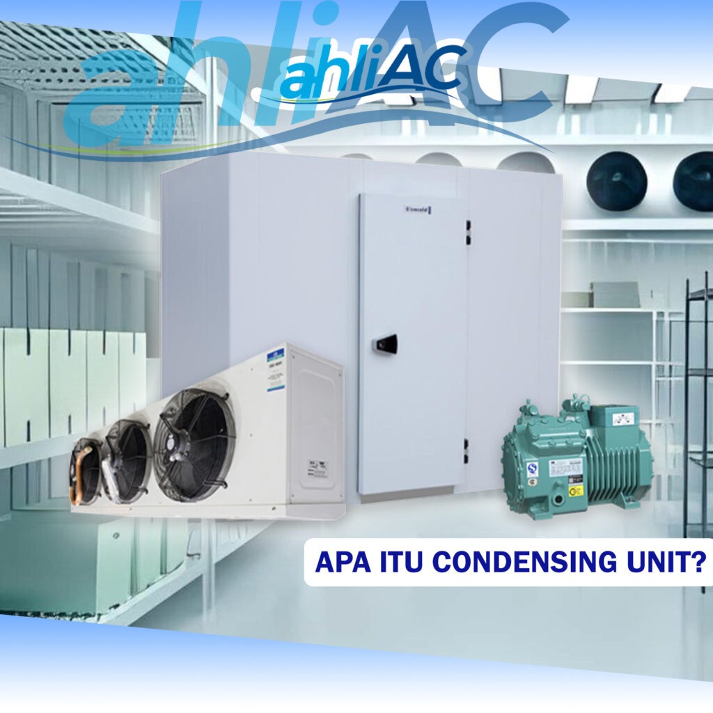 Apa itu Condensing Unit copy