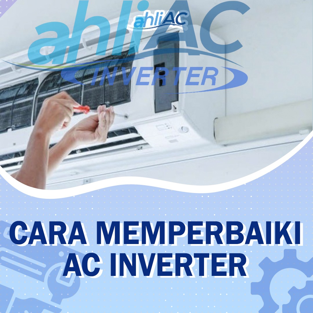 Cara Memperbaiki AC Inverter