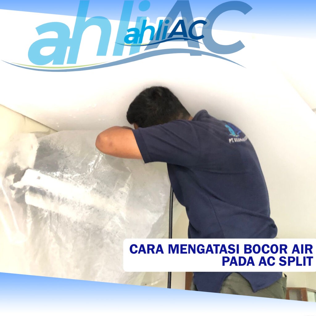 Cara mengatasi bocor air pada AC Split