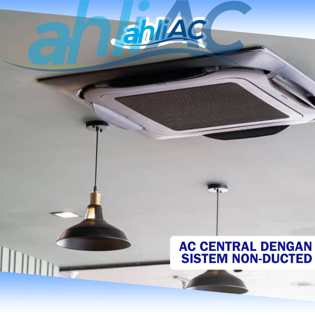 AC Central dengan Sistem Non-ducted