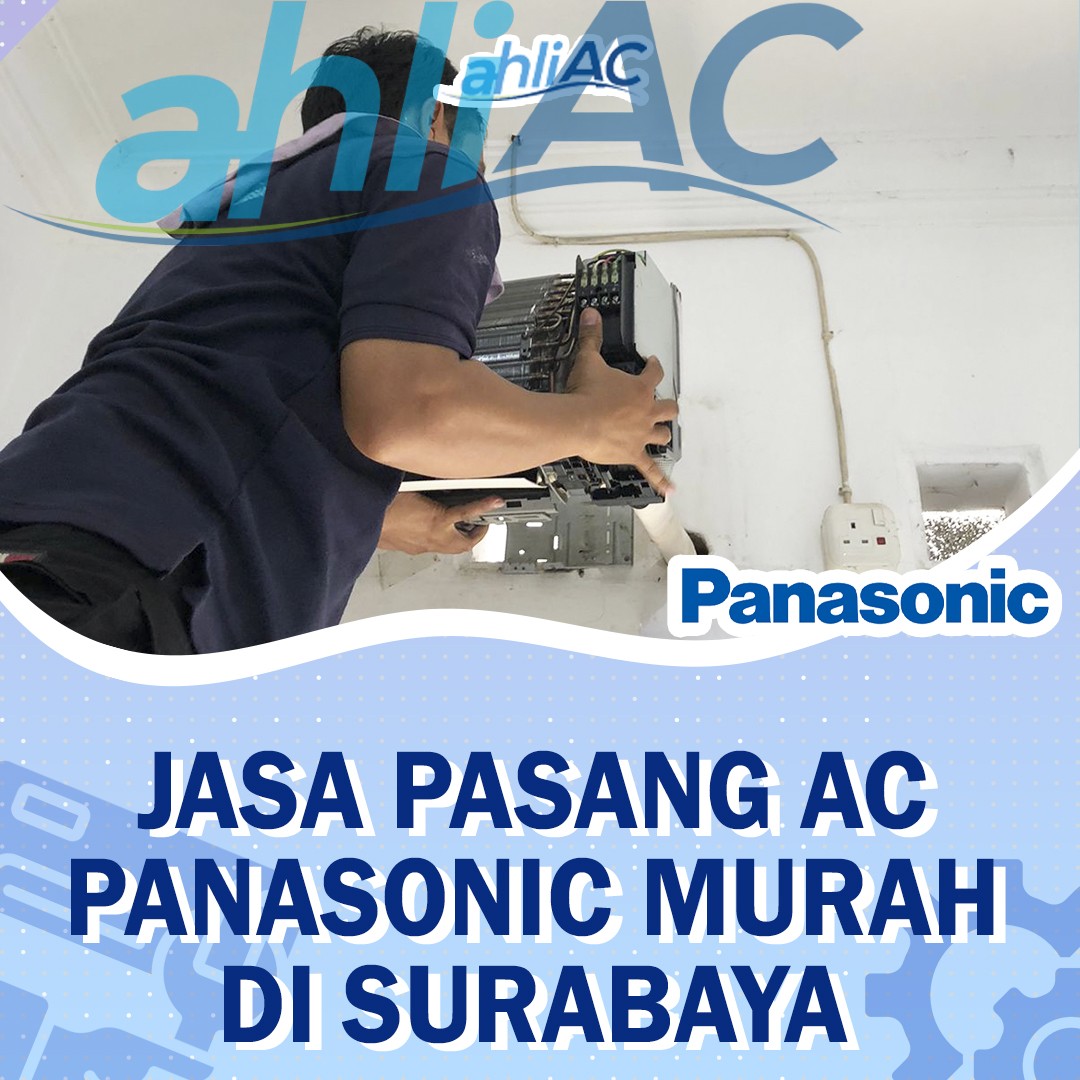 Dapatkan Jasa Pasang AC Panasonic Murah Di Surabaya