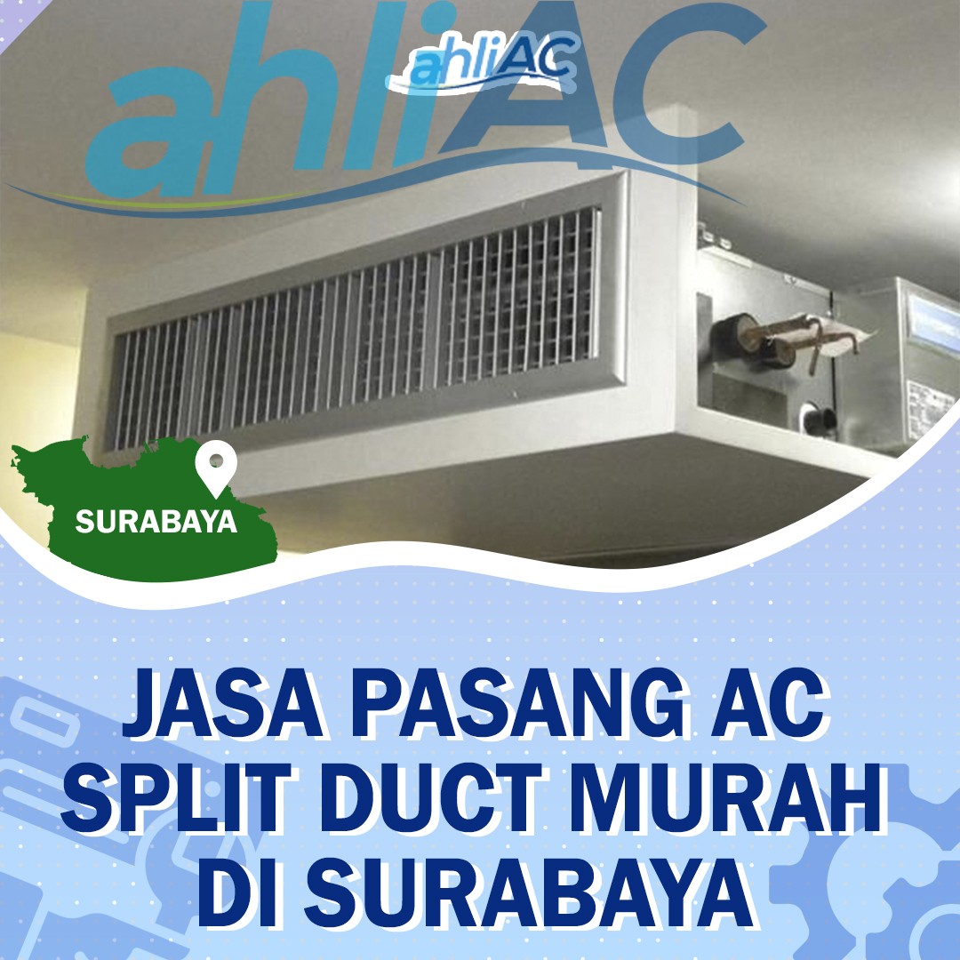 Jasa Pasang AC Split Duct Murah Di Surabaya