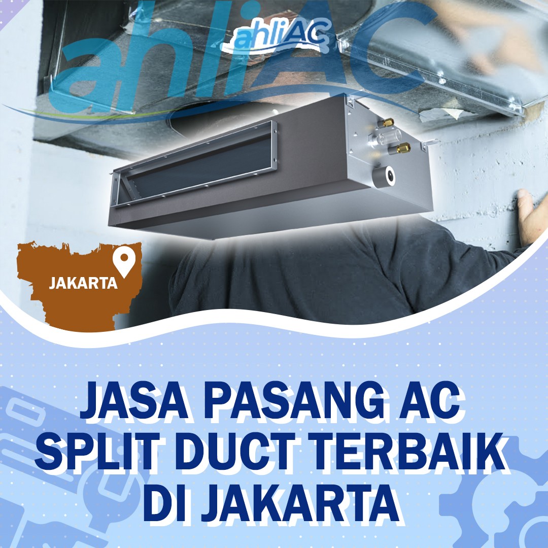 Jasa Pasang AC Split Duct Terbaik Di Jakarta