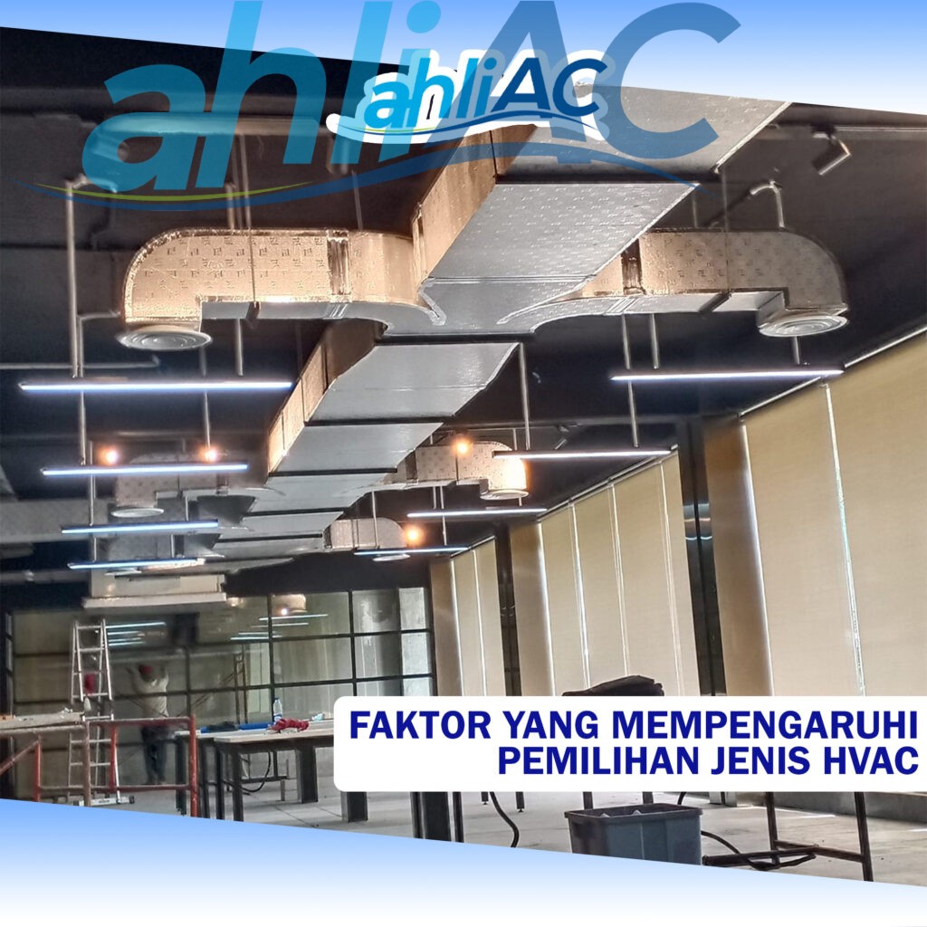 Faktor yang Mempengaruhi Pemilihan Jenis HVAC