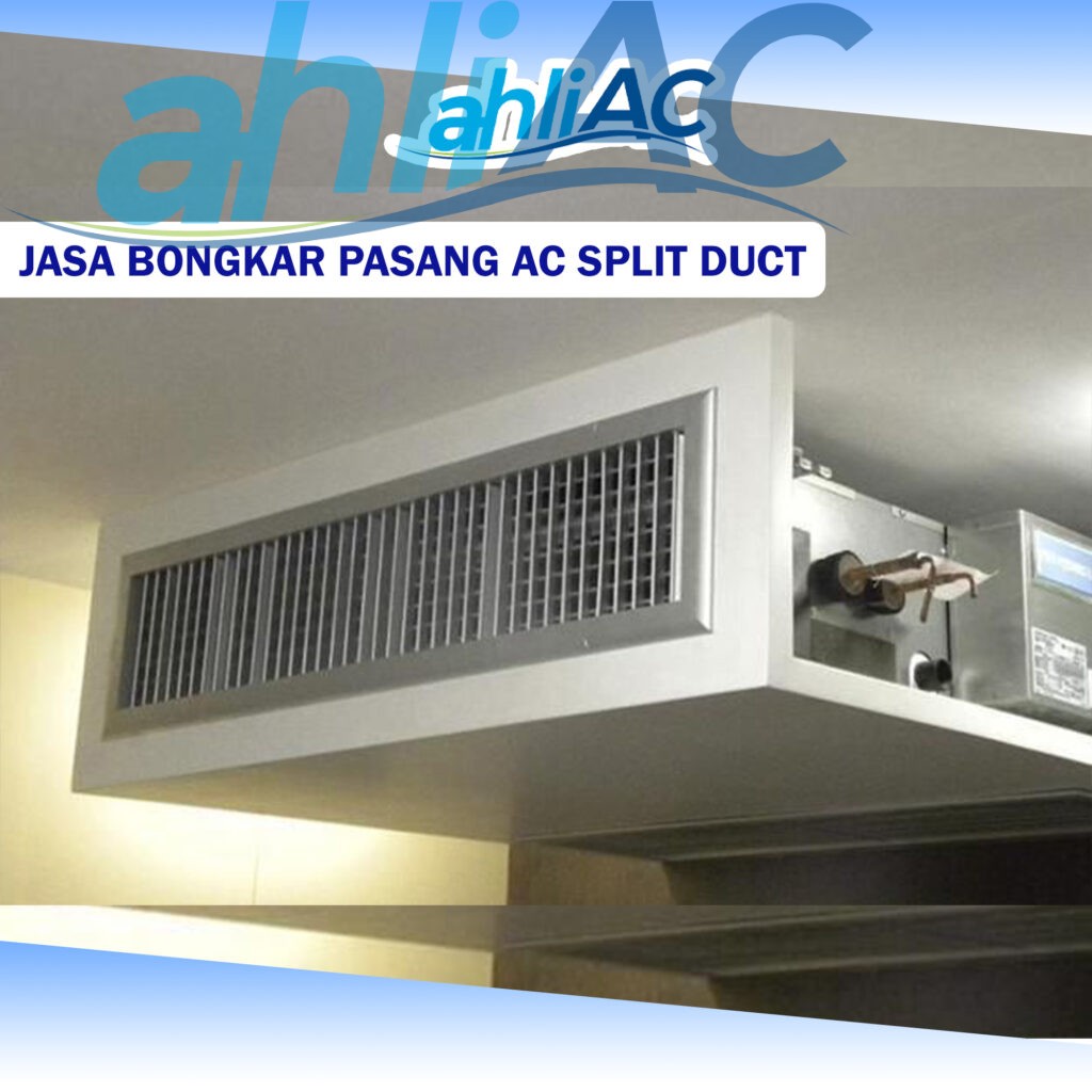 Jasa Bongkar Pasang AC Split Duct Kenali Keuntungan dan Prosedurnya