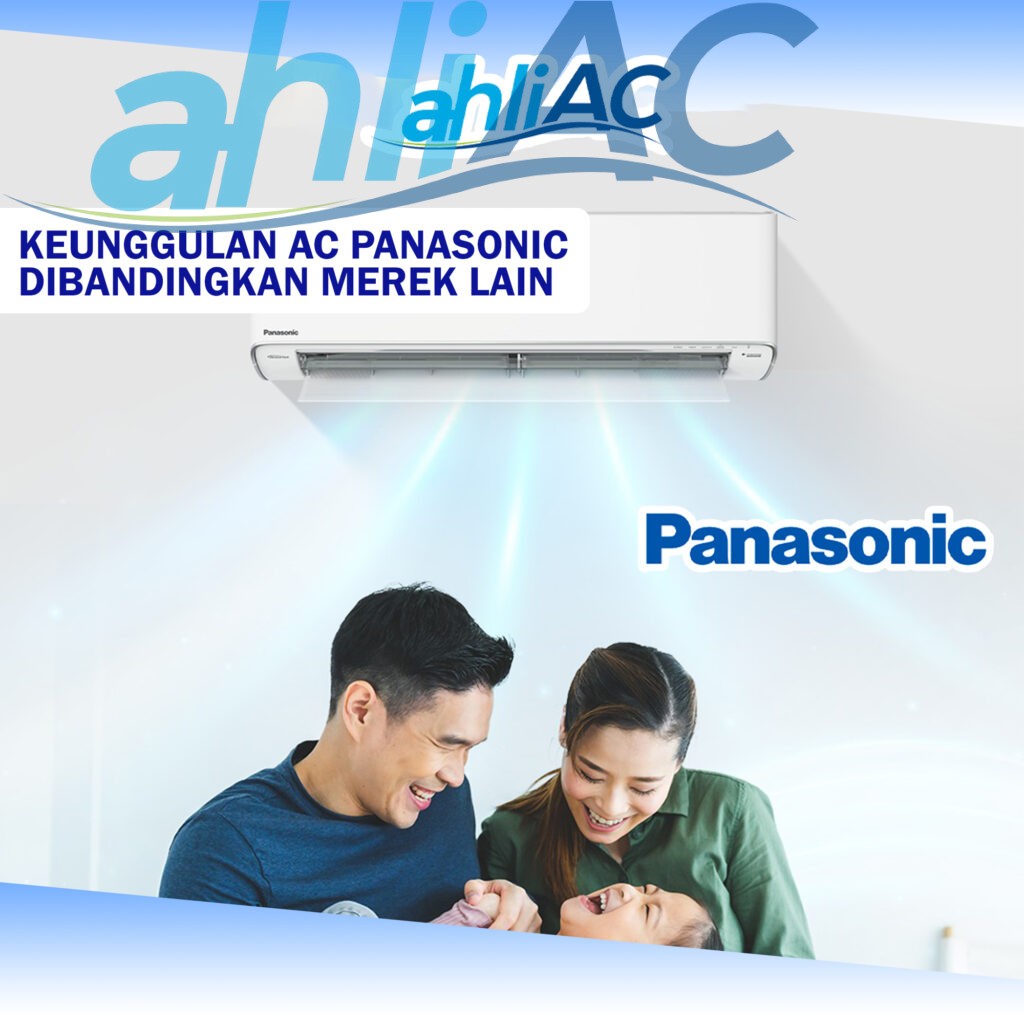 Keunggulan AC Panasonic Dibandingkan Merek Lain