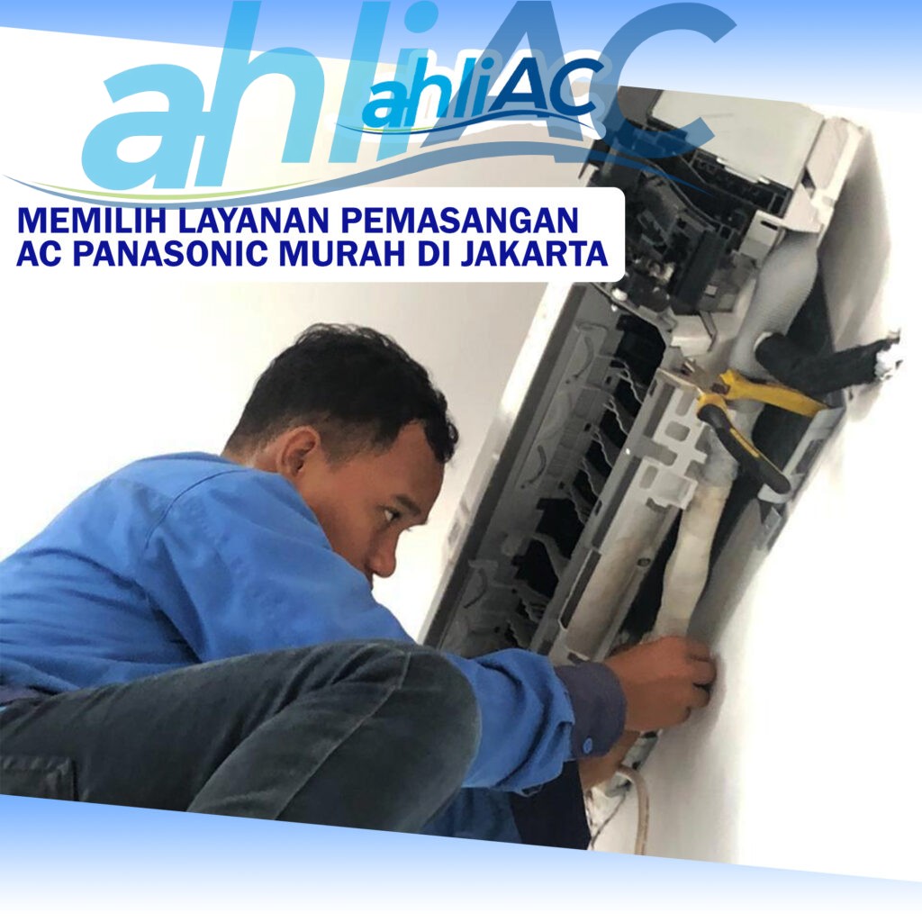 Memilih Layanan Pemasangan AC Panasonic Murah di Jakarta