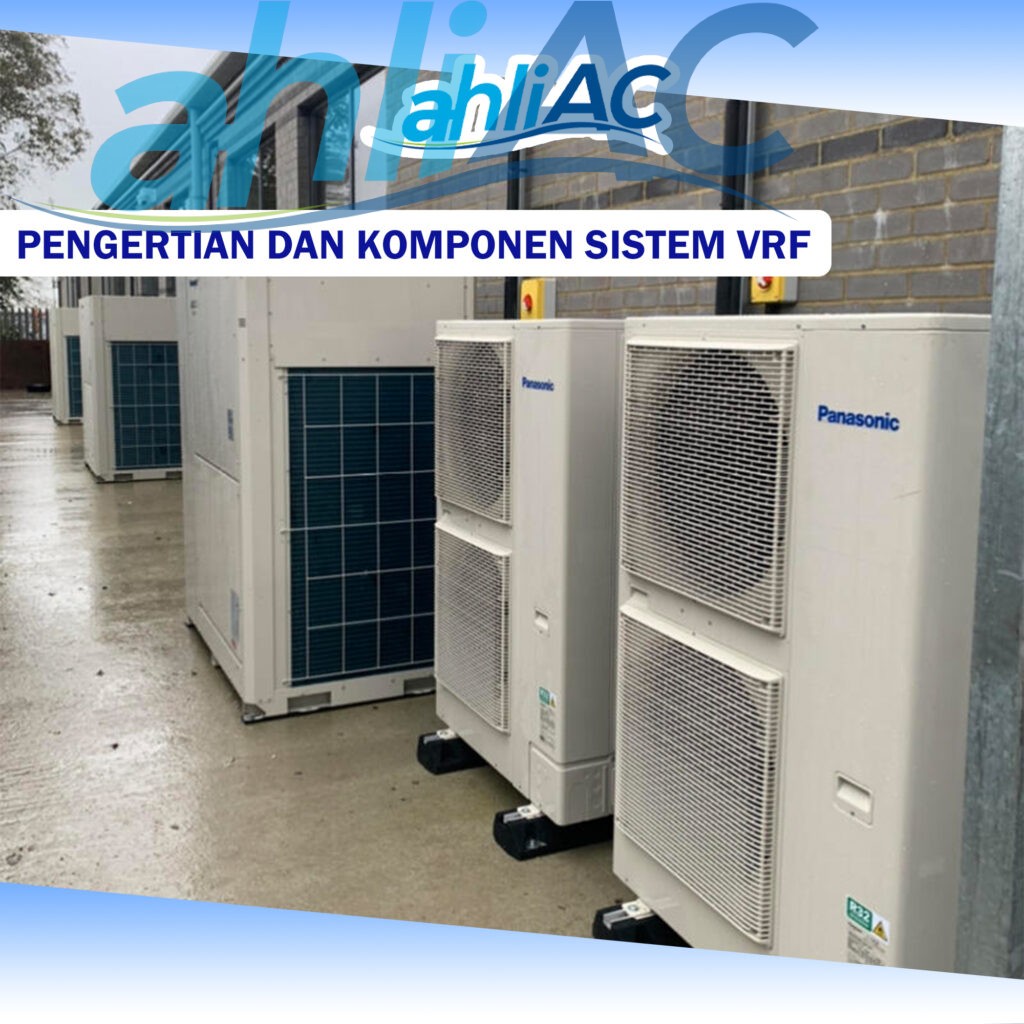 Pengertian dan Komponen Sistem VRF