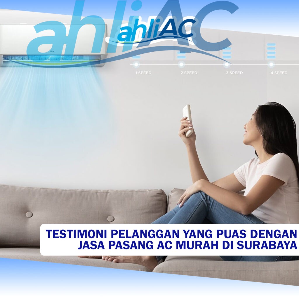 Testimoni Pelanggan yang Puas dengan Jasa Pasang AC Murah di Surabaya