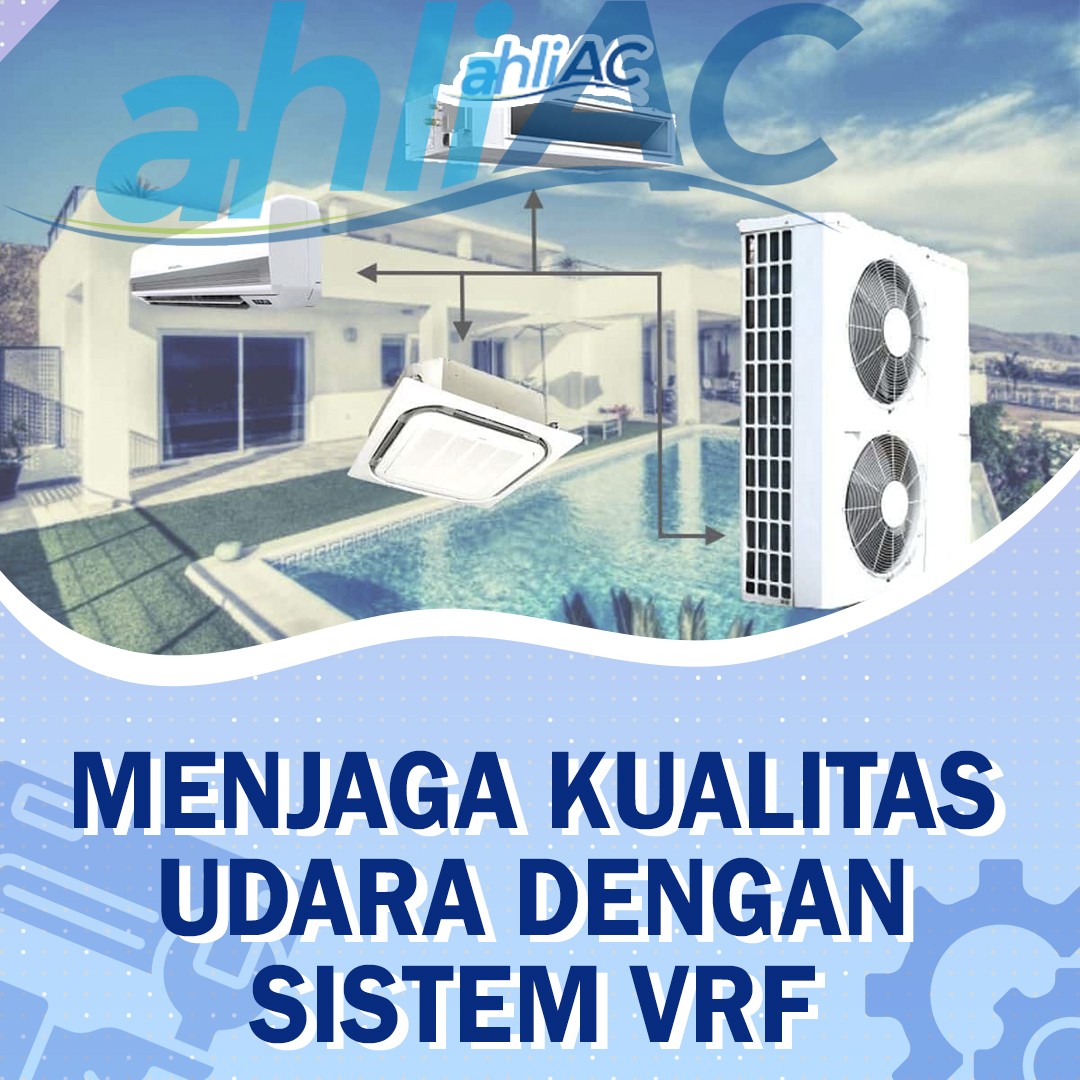 Menjaga Kualitas Udara dengan Sistem VRF