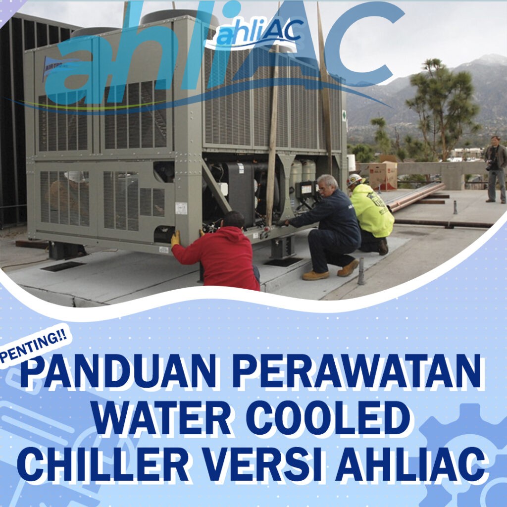 Panduan Perawatan Water Cooled Chiller Versi ahliAC