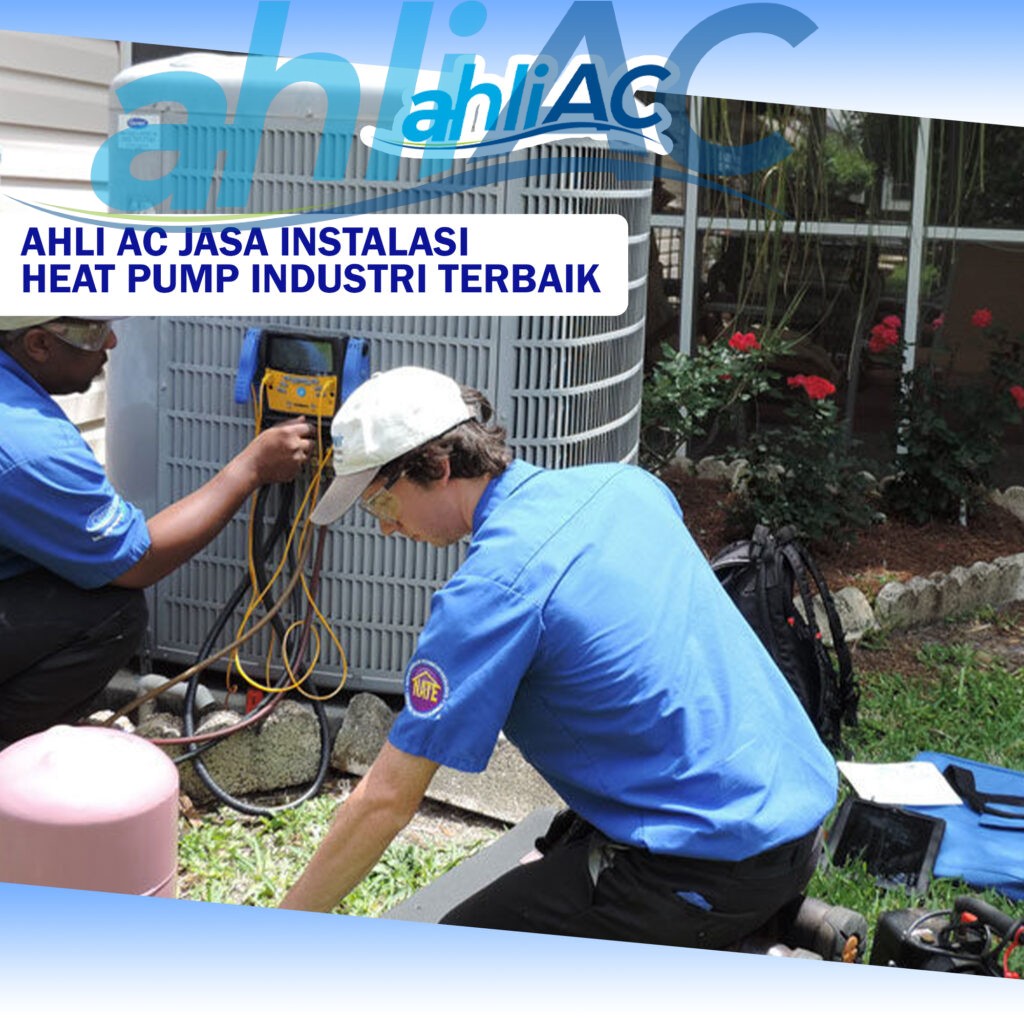 Ahli AC Jasa Instalasi Heat Pump Industri Terbaik