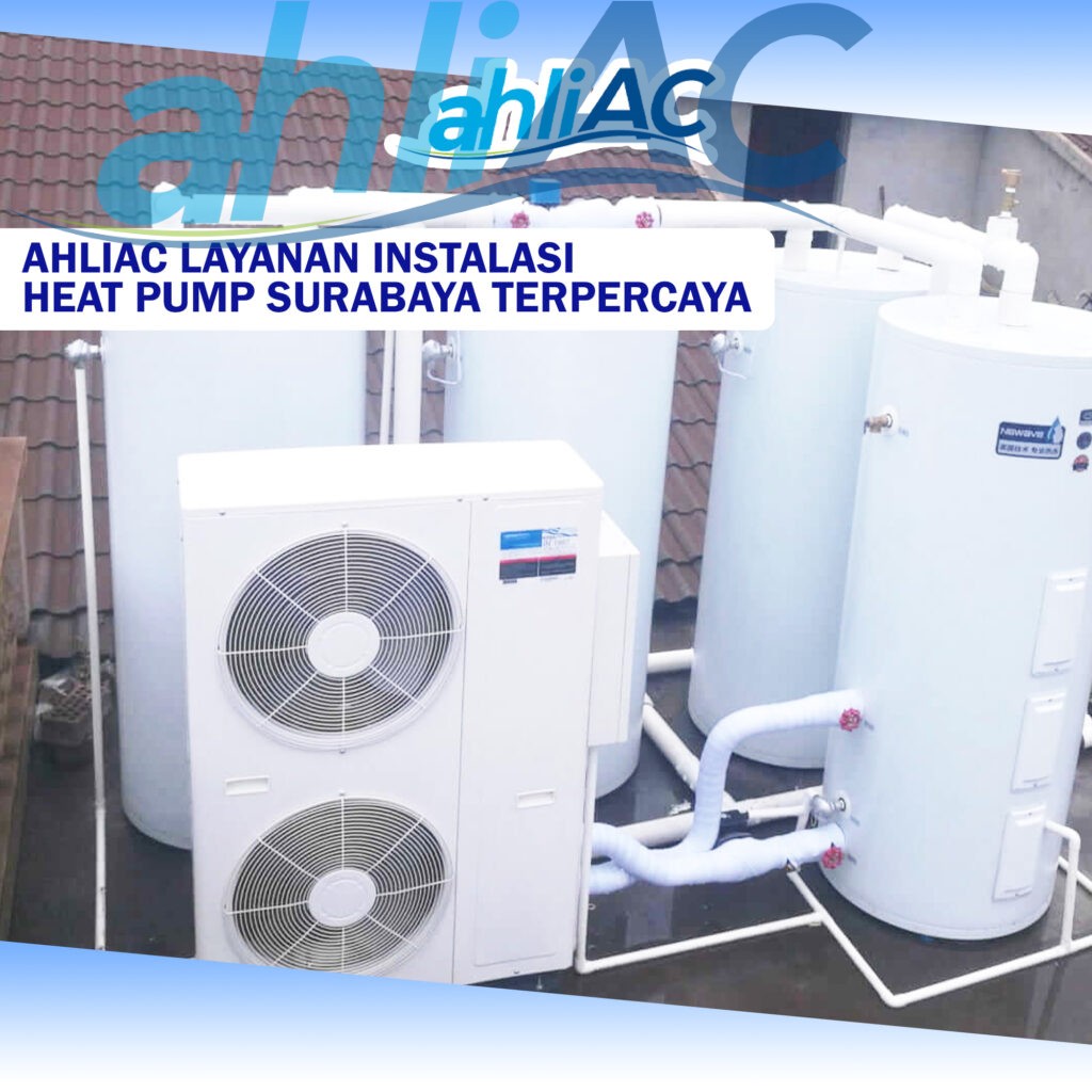 AhliAC Layanan Instalasi Heat Pump Surabaya Terpercaya