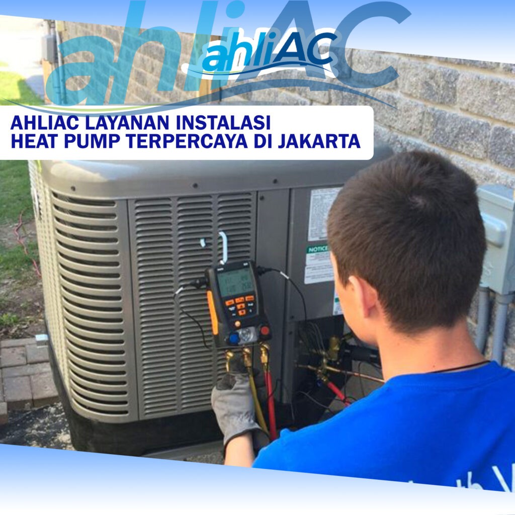 AhliAC Layanan Instalasi Heat Pump Terpercaya di Jakarta