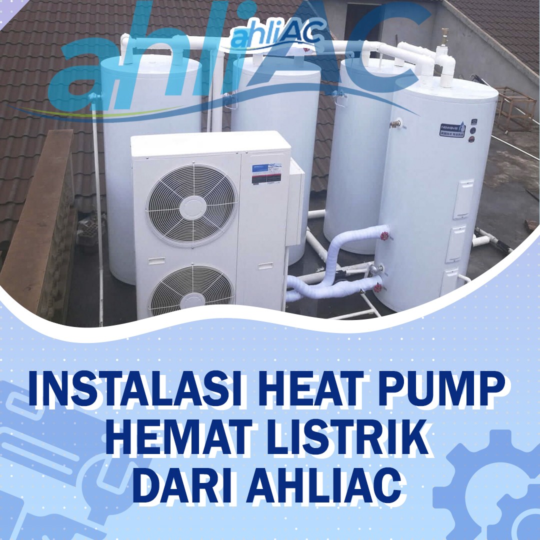 Instalasi Heat Pump Hemat Listrik Dari ahliAC