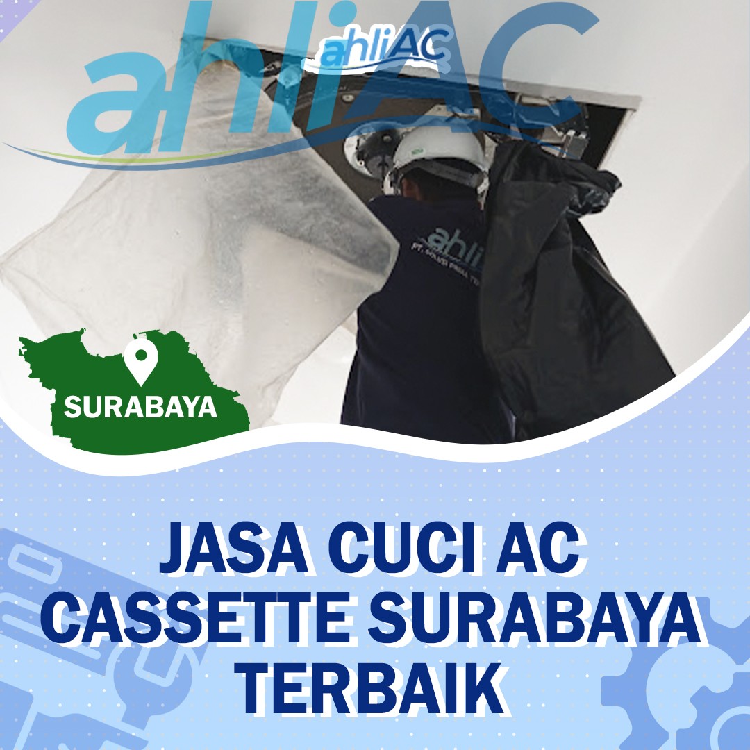 Jasa Cuci AC Cassette Surabaya Terbaik