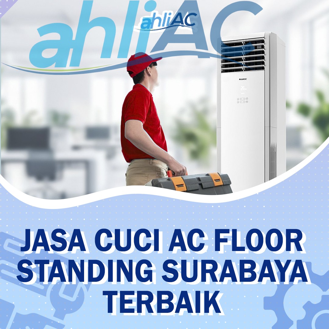 Jasa Cuci AC Floor Standing Surabaya Terbaik