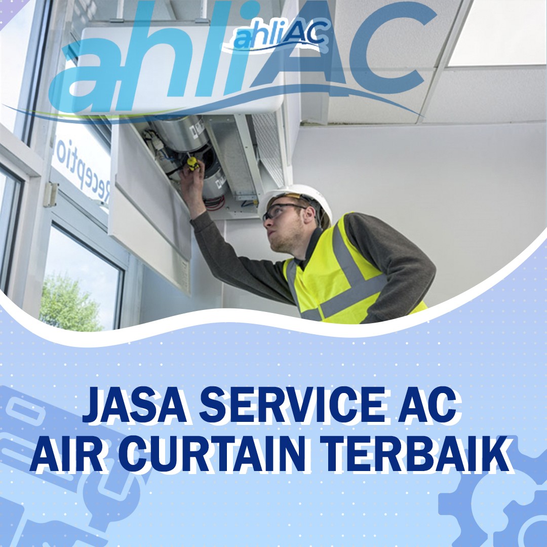 Jasa Service AC Air Curtain Terbaik