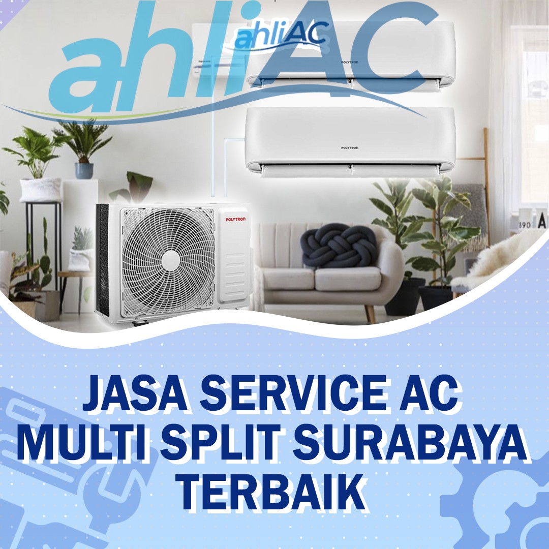 Jasa Service AC Multi Split Surabaya Terbaik