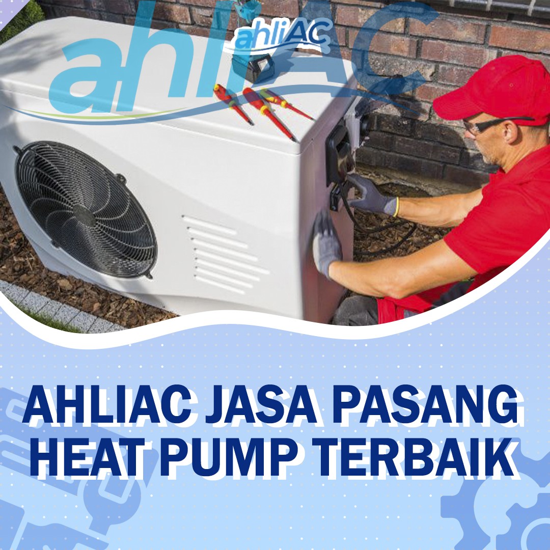 ahliAC Jasa Pasang Heat Pump Terbaik