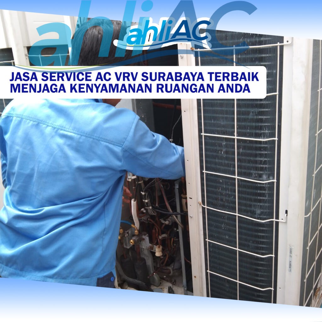 Jasa Service AC VRV Surabaya Terbaik Menjaga Kenyamanan Ruangan Anda