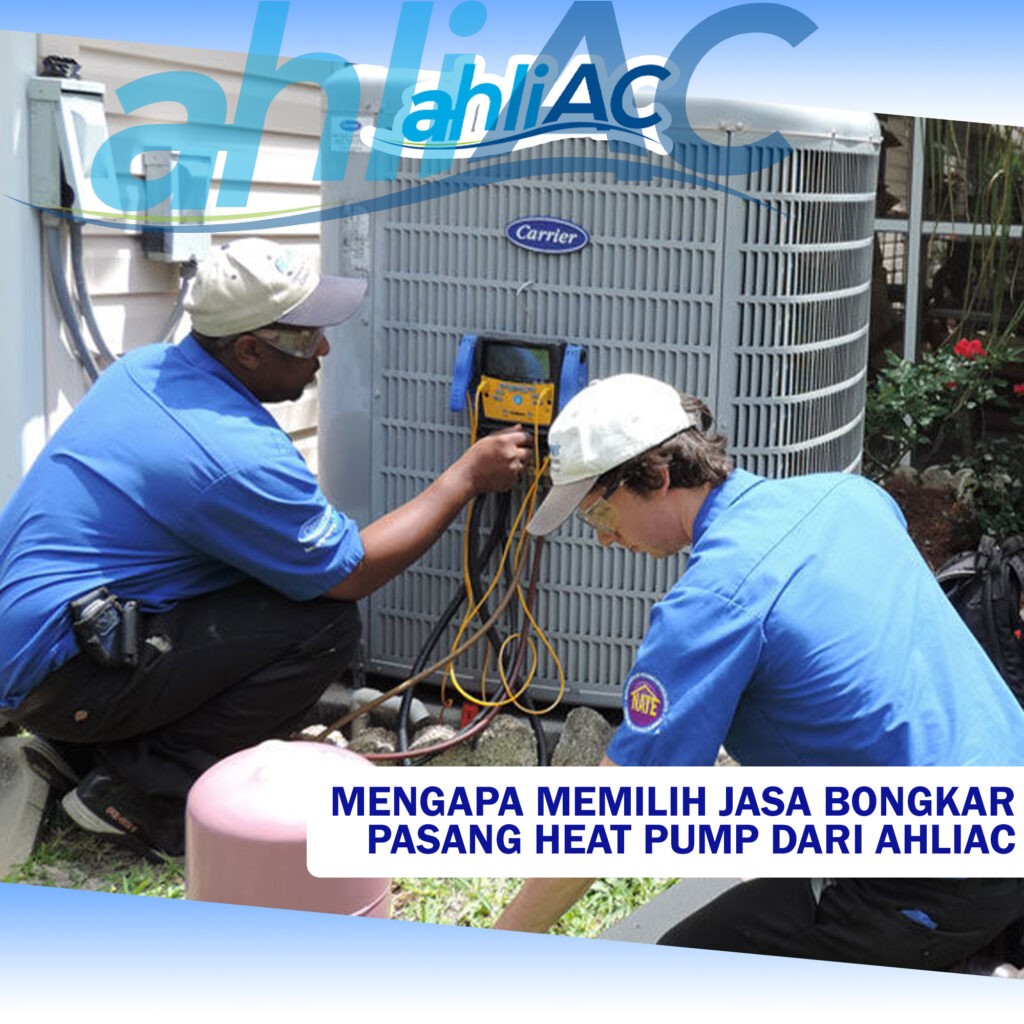 Mengapa Memilih Jasa Bongkar Pasang Heat Pump dari ahliAC