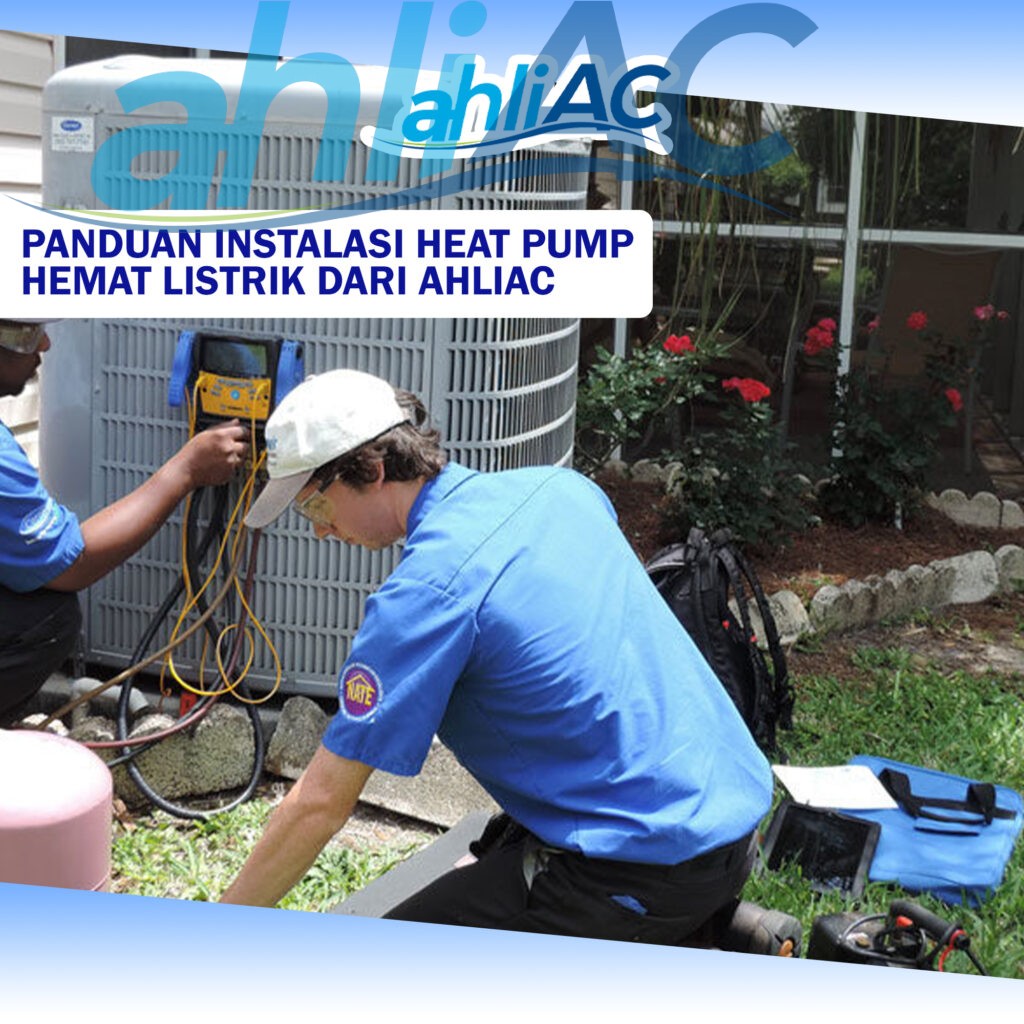 Panduan Instalasi Heat Pump Hemat Listrik dari ahliAC