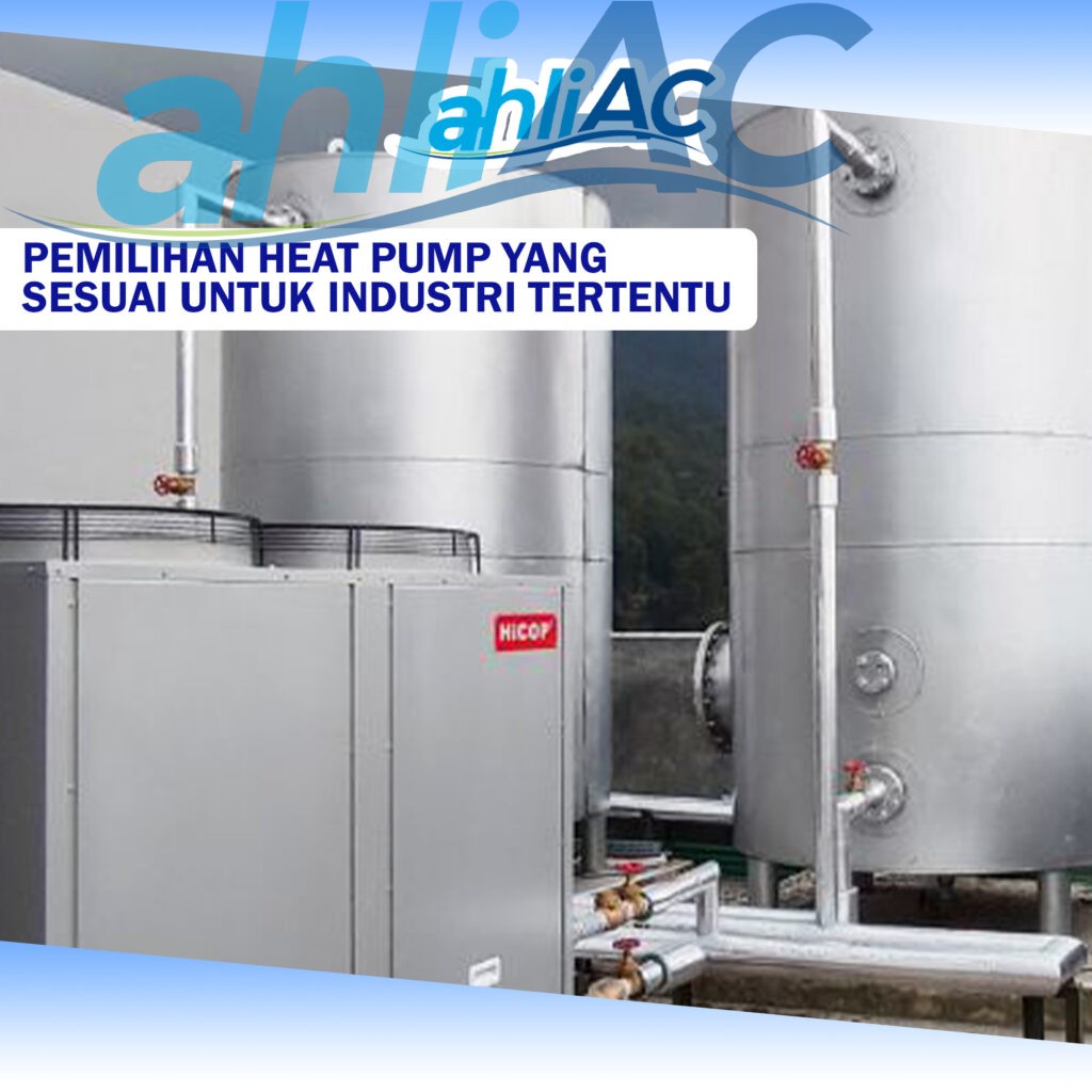 Pemilihan Heat Pump yang Sesuai untuk Industri Tertentu