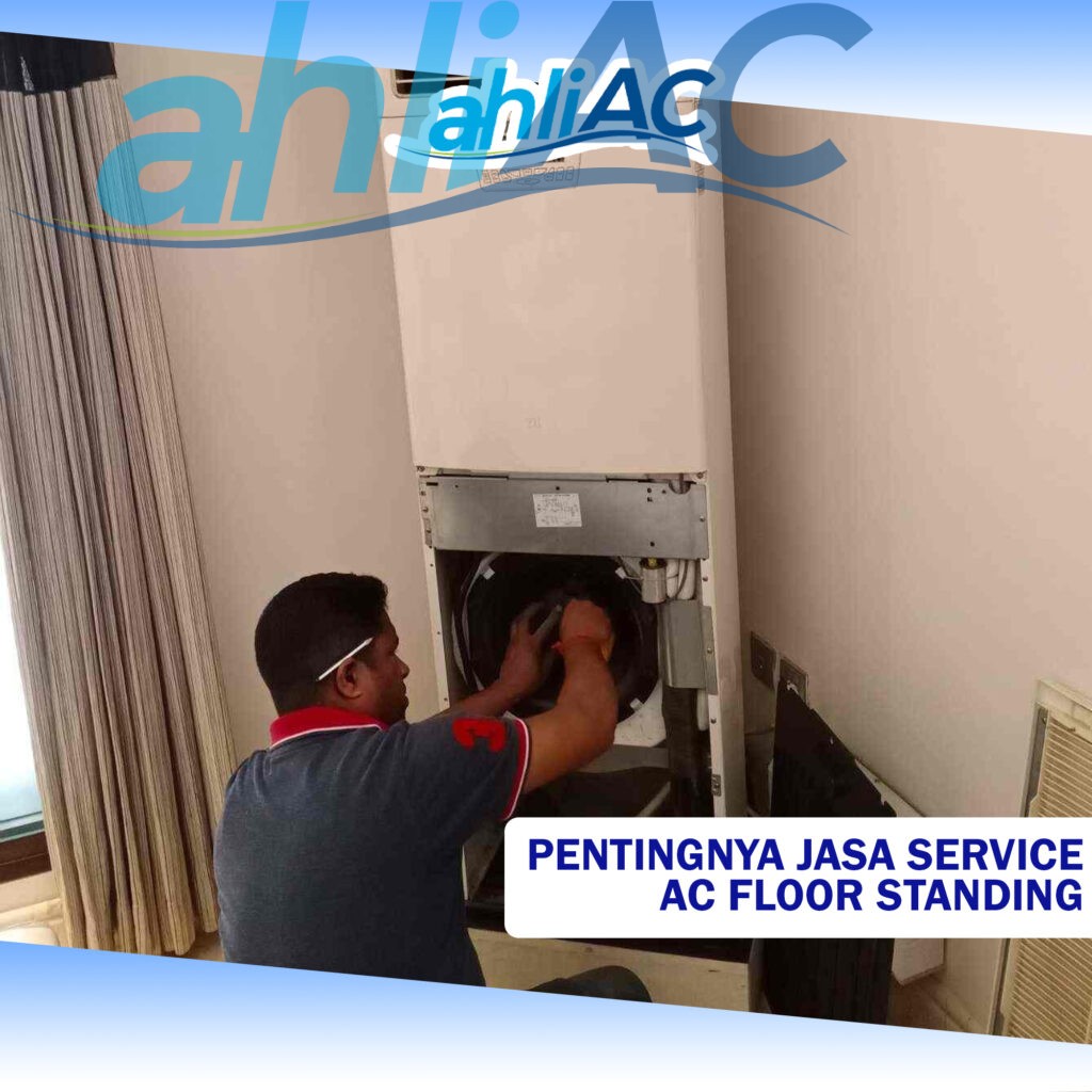 Pentingnya Jasa Service AC Floor Standing