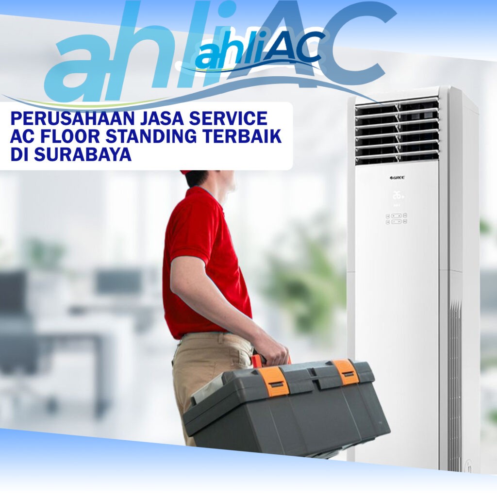 Perusahaan Jasa Service AC Floor Standing Terbaik di Surabaya