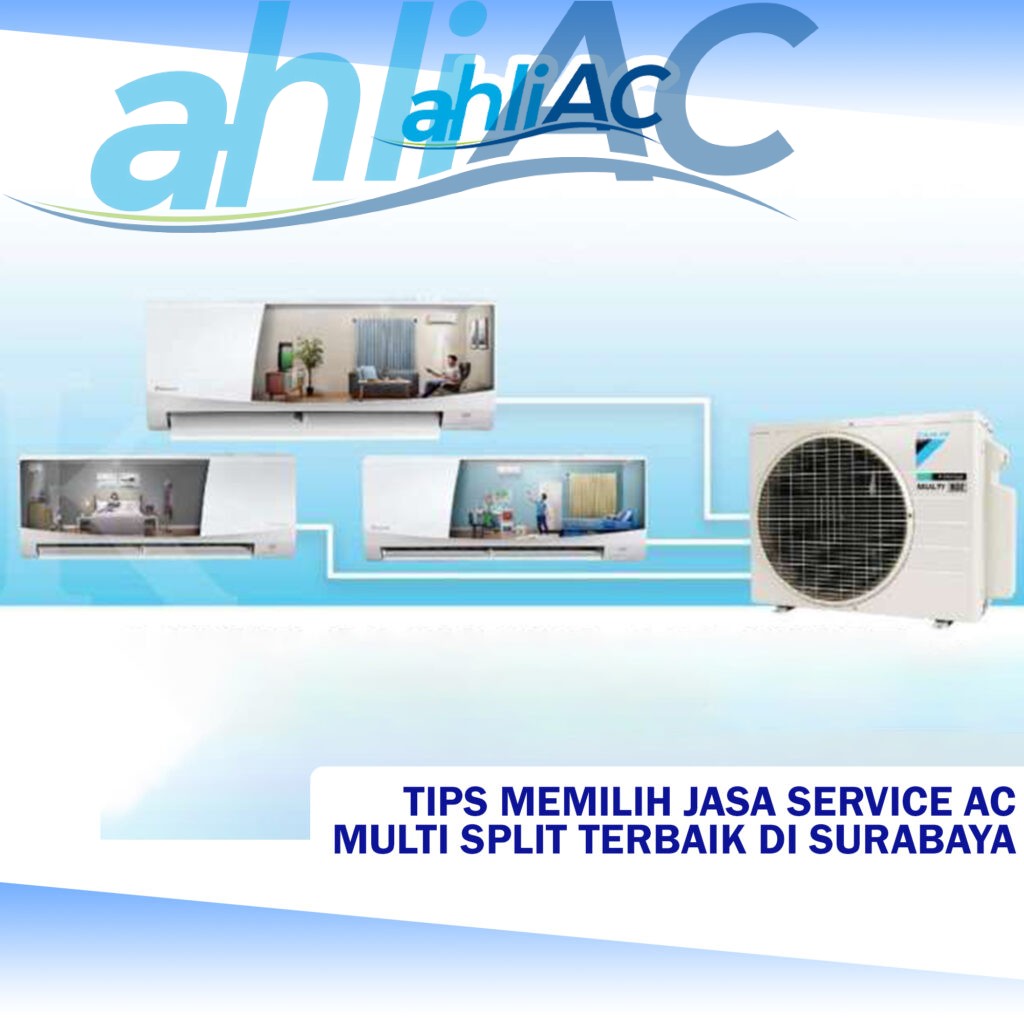 Tips Memilih Jasa Service AC Multi Split Terbaik di Surabaya