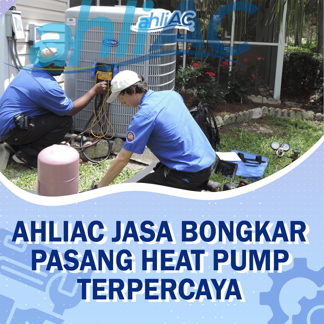 ahliAC Jasa Bongkar Pasang Heat Pump Terpercaya