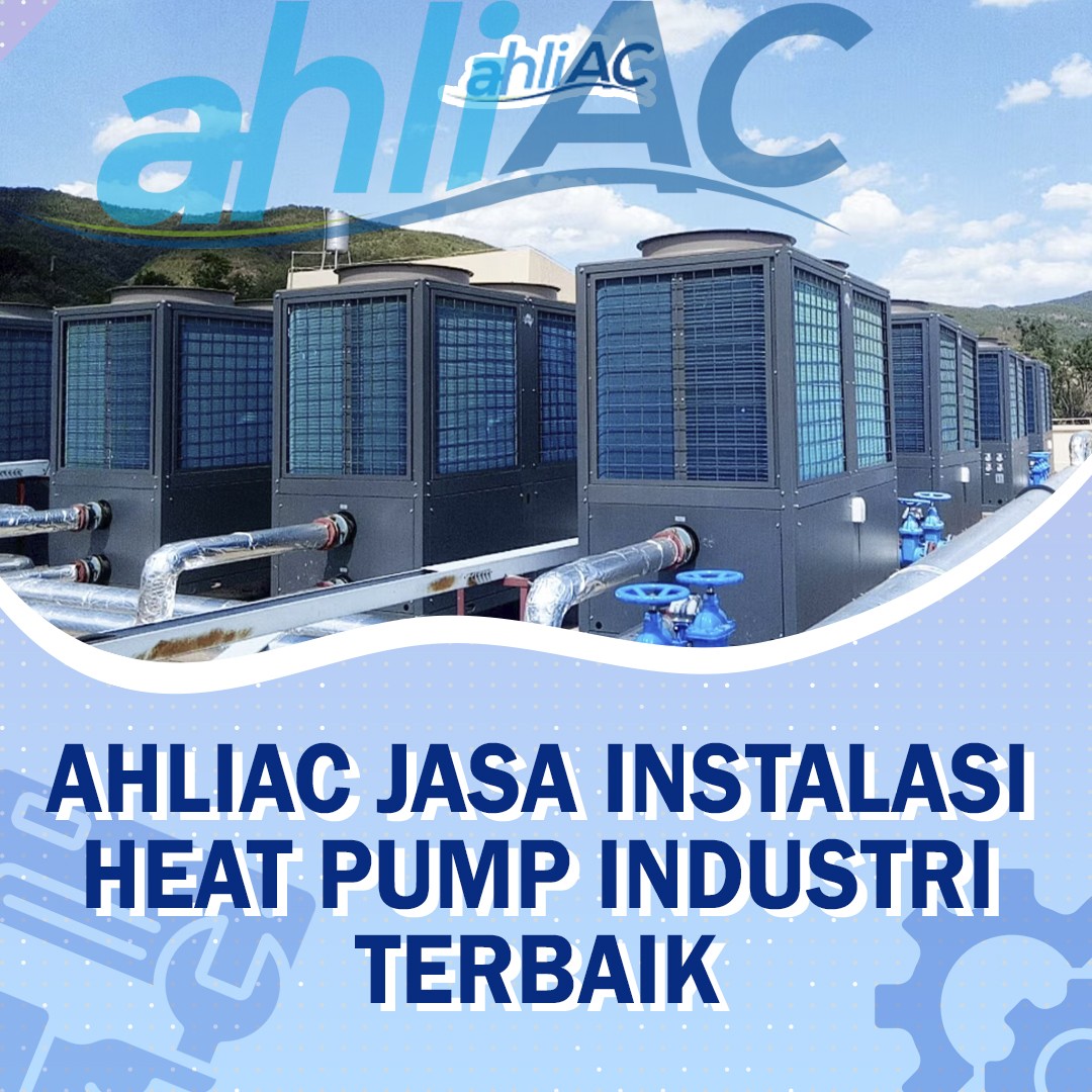 ahliAC Jasa Instalasi Heat Pump Industri Terbaik