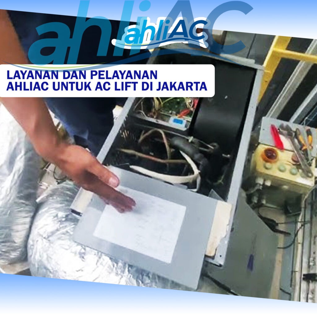 Layanan dan Pelayanan ahliAC untuk AC Lift di Jakarta