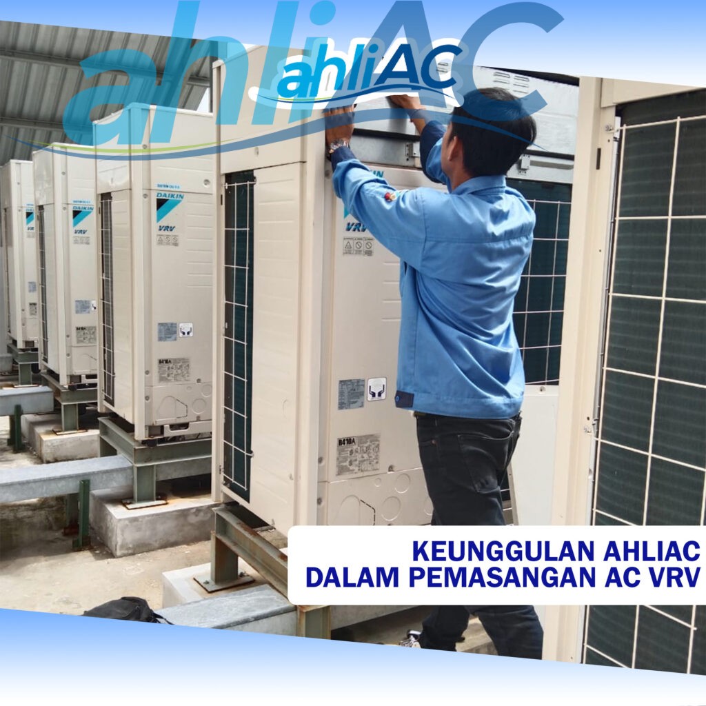 Keunggulan ahliAC dalam Pemasangan AC VRV