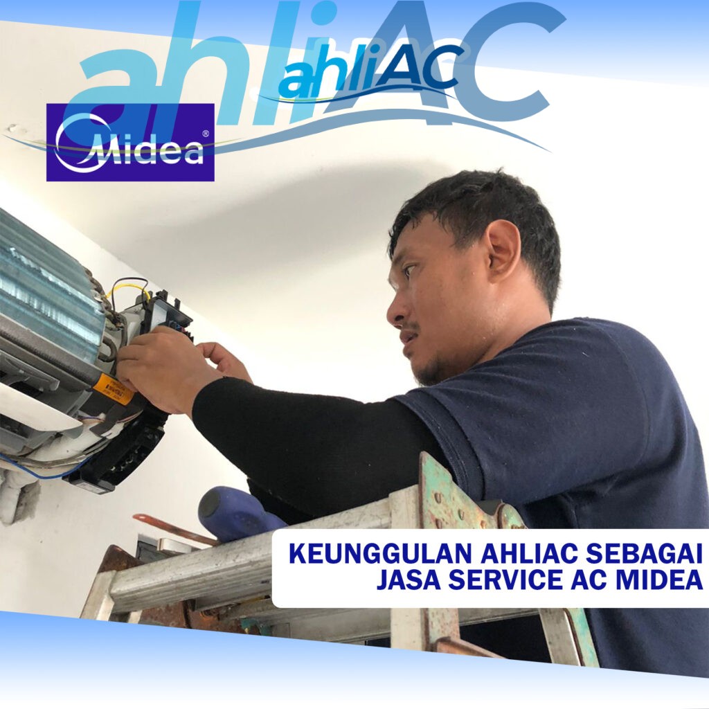 Keunggulan ahliAC sebagai Jasa Service AC Midea